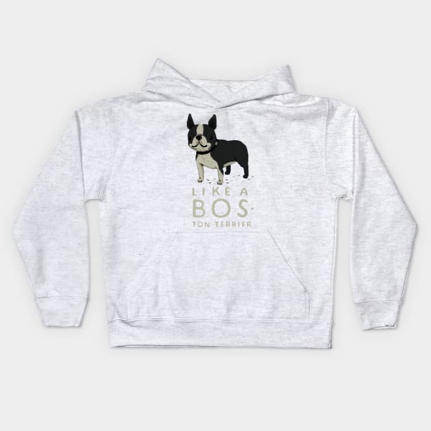 like a bos-ton terrier Kids Hoodie by Louisros